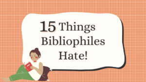 15 Pet Peeves Every Bibliophile Will Relate To